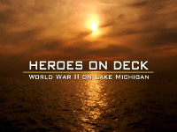 Heroes on Deck - WWII on Lake Michigan