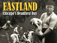 Eastland - Chicago's Deadliest Day